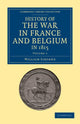Book cover of: History of the War in France and Belgium, in 1815. By: William Siborne