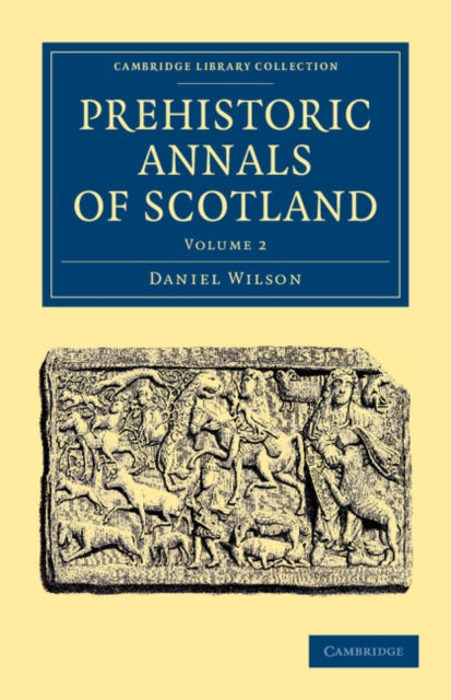 Book cover of: Prehistoric Annals of Scotland. By: Daniel Wilson