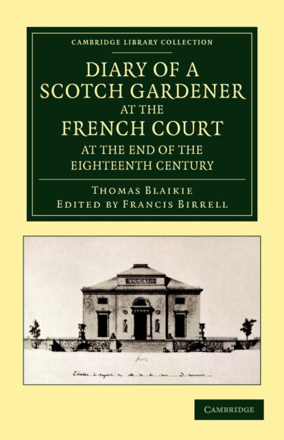 Book cover of: Diary of a Scotch Gardener at the French Court at the End of the Eighteenth Century. By: Thomas Blaikie