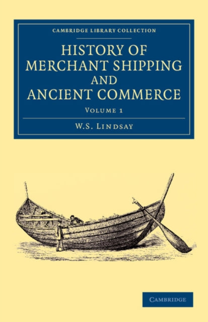 Book cover of: History of Merchant Shipping and Ancient Commerce. By: W. S. Lindsay
