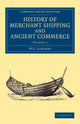 Book cover of: History of Merchant Shipping and Ancient Commerce. By: W. S. Lindsay