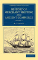 Book cover of: History of Merchant Shipping and Ancient Commerce. By: W. S. Lindsay
