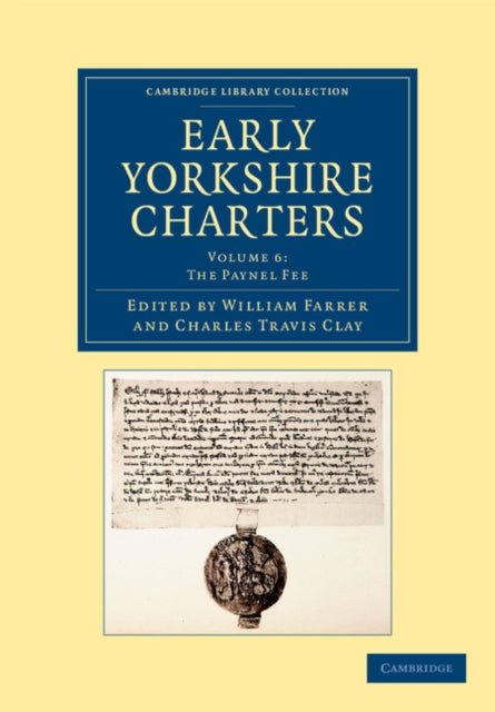 Book cover of: Early Yorkshire Charters: Volume 6, The Paynel Fee. By: William Farrer