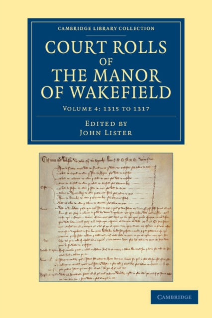 Book cover of: Court Rolls of the Manor of Wakefield: Volume 4, 1315 to 1317. By: John Lister