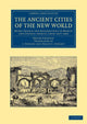 Book cover of: Ancient Cities of the New World. By: Désiré Charnay