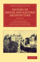 Book cover of: History of Indian and Eastern Architecture: Volume 2. By: James Fergusson