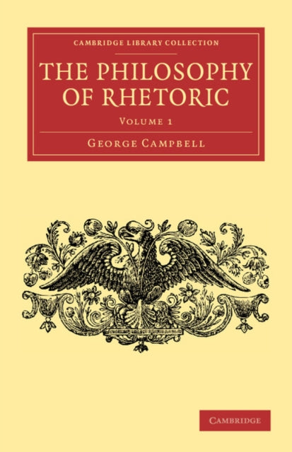Book cover of: Philosophy of Rhetoric: Volume 1. By: George Campbell