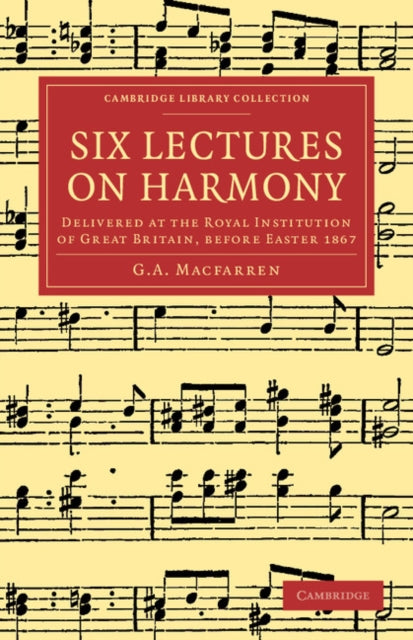 Book cover of: Six Lectures on Harmony. By: G. A. Macfarren