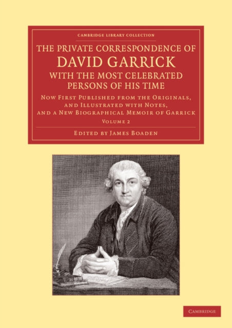 Book cover of: Private Correspondence of David Garrick with the Most Celebrated Persons of his Time: Volume 2. By: David Garrick