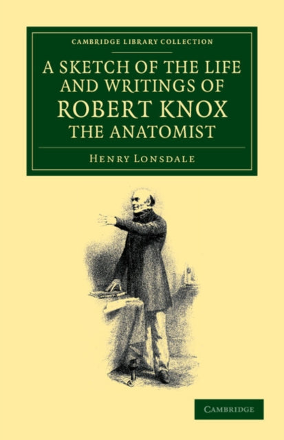 Book cover of: Sketch of the Life and Writings of Robert Knox, the Anatomist. By: Henry Lonsdale