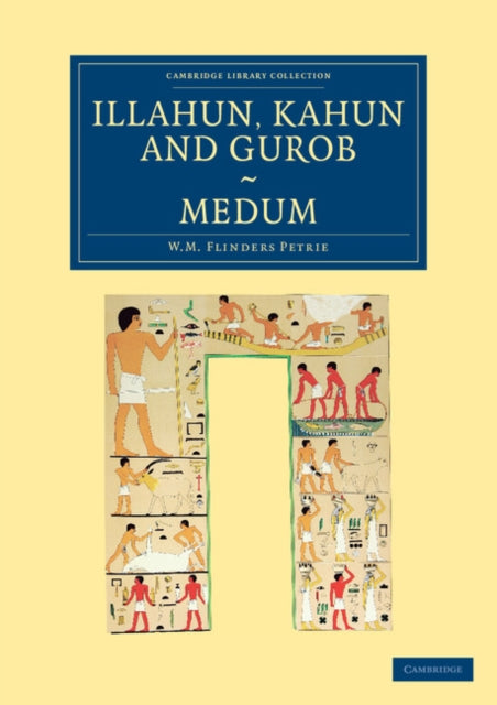 Book cover of: Illahun, Kahun and Gurob. Medum. By: W. M. Flinders Petrie