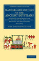 Book cover of: Manners and Customs of the Ancient Egyptians: Volume 3. By: John Gardner Wilkinson