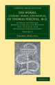 Book cover of: Works, Literary, Moral, and Medical, of Thomas Percival, M.D.: Volume 1