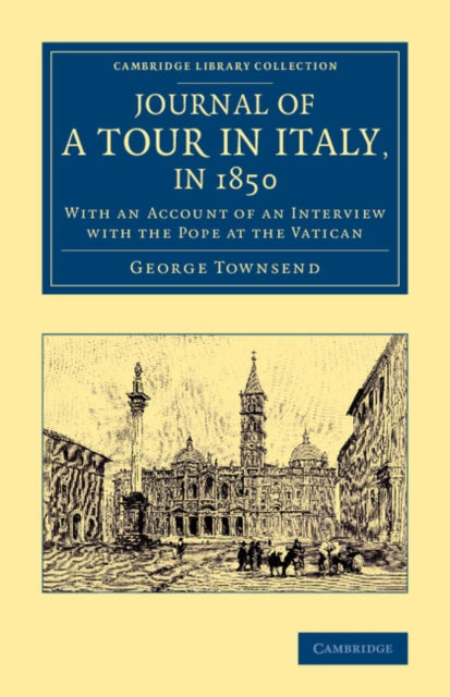 Book cover of: Journal of a Tour in Italy, in 1850. By: George Townsend