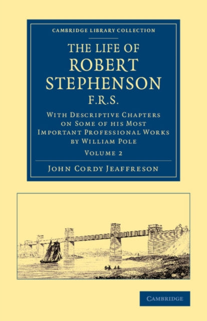 Book cover of: Life of Robert Stephenson, F.R.S.. By: John Cordy Jeaffreson
