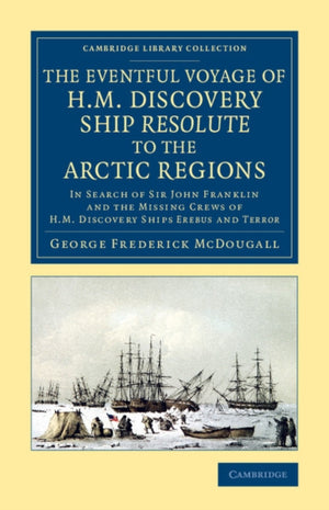 Eventful Voyage of H.M. Discovery Ship Resolute to the Arctic Regions