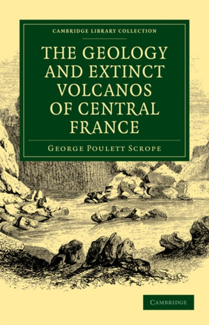 Geology and Extinct Volcanos of Central France
