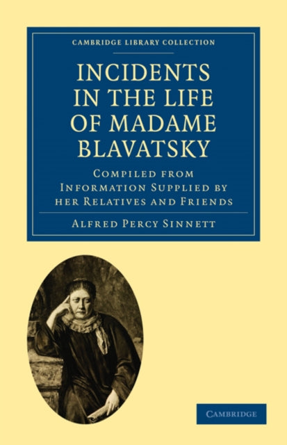 Book cover of: Incidents in the Life of Madame Blavatsky. By: Alfred Percy Sinnett