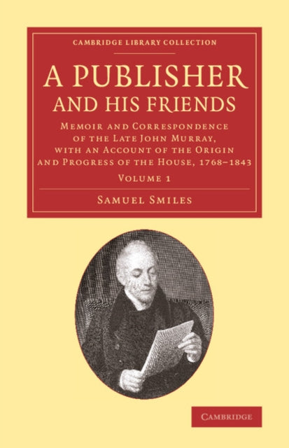 Book cover of: Publisher and his Friends: Volume 1. By: Samuel Smiles
