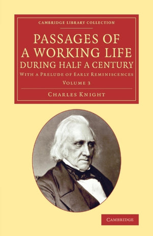 Passages of a Working Life during Half a Century: Volume 3