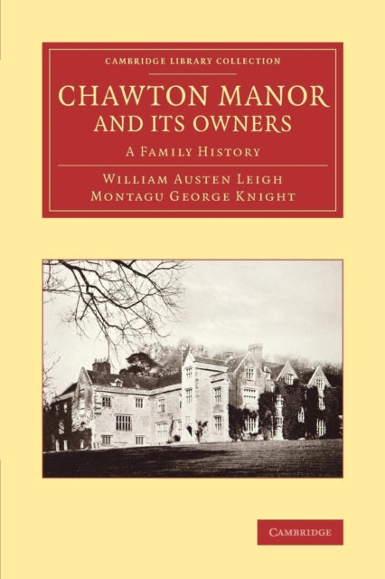Book cover of: Chawton Manor and its Owners. By: William Austen Leigh