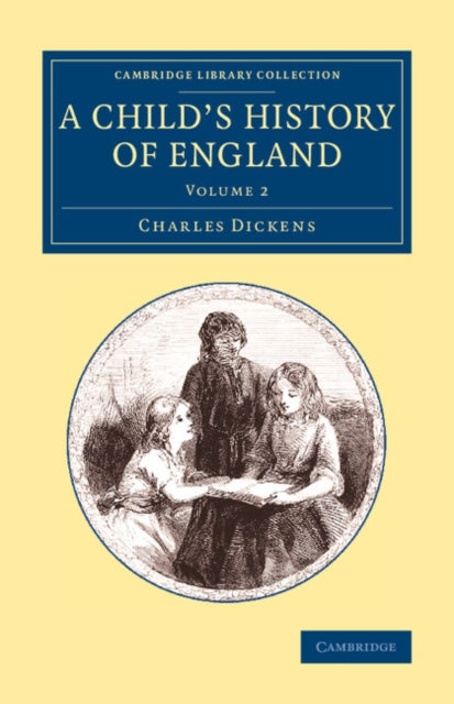 Book cover of: Child's History of England: Volume 2. By: Charles Dickens