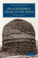 Book cover of: On Alexander's Track to the Indus. By: M. Aurel Stein