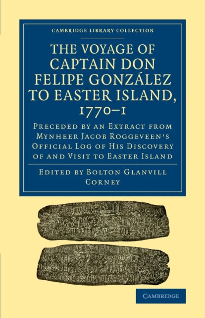 Book cover of: Voyage of Captain Don Felipe Gonzalez to Easter Island, 1770–1. By: Bolton Glanvill Corney