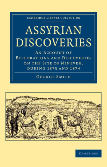 Book cover of: Assyrian Discoveries. By: George Smith
