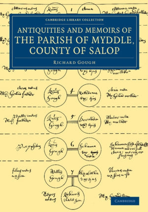 Antiquities and Memoirs of the Parish of Myddle, County of Salop