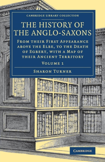 Book cover of: History of the Anglo-Saxons. By: Sharon Turner