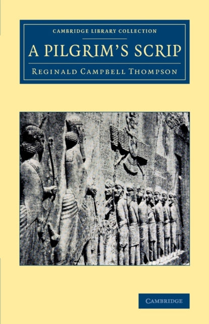 Book cover of: Pilgrim's Scrip. By: Reginald Campbell Thompson
