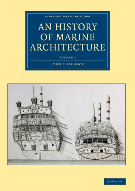Book cover of: History of Marine Architecture. By: John Charnock
