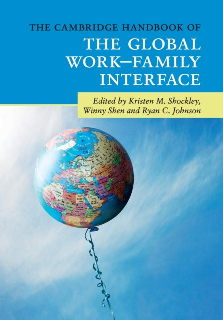 Book cover of: Cambridge Handbook of the Global Work–Family Interface