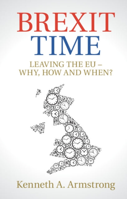 Book cover of: Brexit Time. By: Kenneth A. Armstrong