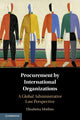 Book cover of: Procurement by International Organizations. By: Elisabetta Morlino