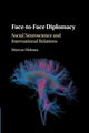 Book cover of: Face-to-Face Diplomacy. By: Marcus Holmes