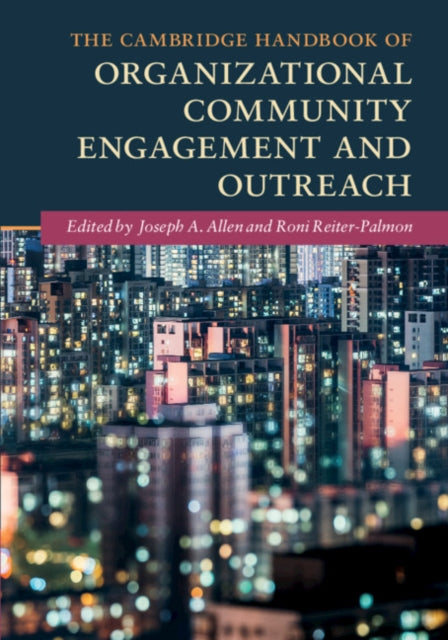 Book cover of: Cambridge Handbook of Organizational Community Engagement and Outreach. By: Joseph A. Allen