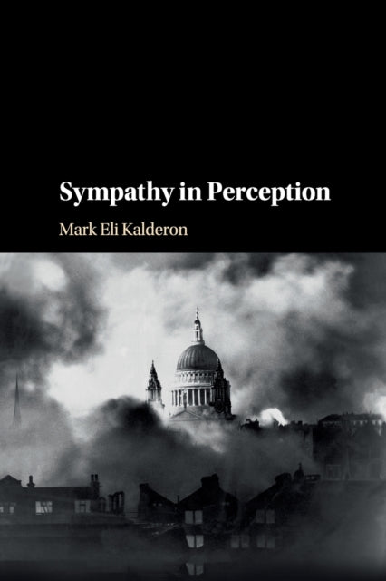 Book cover of: Sympathy in Perception. By: Mark Eli Kalderon