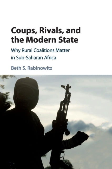 Coups, Rivals, and the Modern State