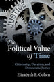 Book cover of: Political Value of Time. By: Elizabeth F. Cohen