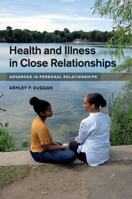Book cover of: Health and Illness in Close Relationships. By: Ashley P. Duggan