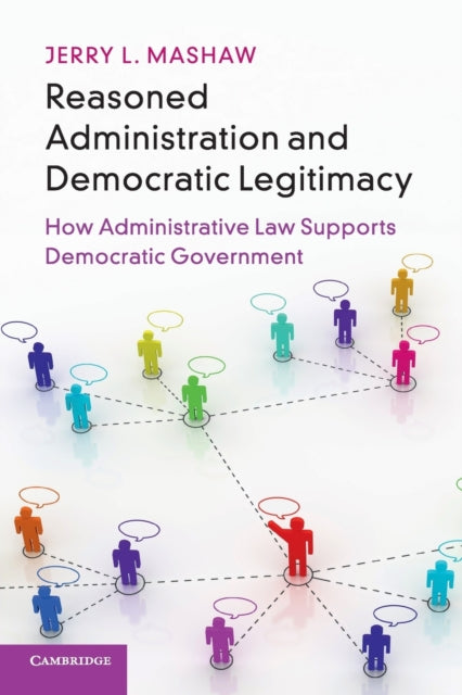Book cover of: Reasoned Administration and Democratic Legitimacy. By: Jerry L. Mashaw