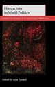 Book cover of: Hierarchies in World Politics. By: Ayşe Zarakol