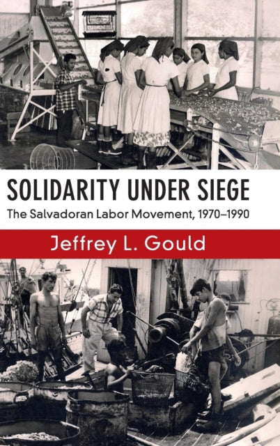 Book cover of: Solidarity Under Siege. By: Jeffrey L. Gould