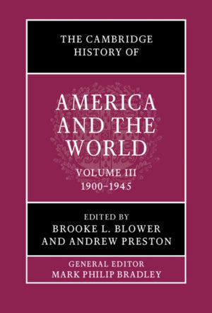 The Cambridge History of America and the World: Volume 3, 1900–1945