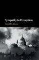 Book cover of: Sympathy in Perception. By: Mark Eli Kalderon