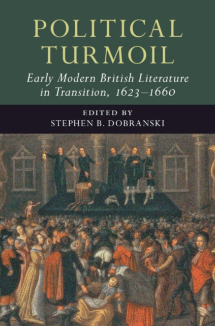 Book cover of: Political Turmoil: Early Modern British Literature in Transition, 1623–1660: Volume 2
