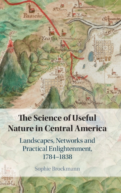 Book cover of: Science of Useful Nature in Central America. By: Sophie Brockmann