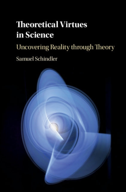 Book cover of: Theoretical Virtues in Science. By: Samuel Schindler